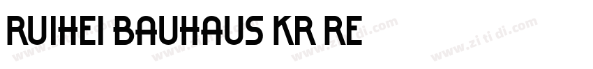 RuiHei Bauhaus Kr Re字体转换